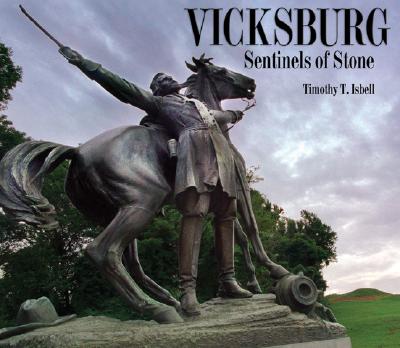 Vicksburg: Sentinels of Stone By Timothy T. Isbell (Photographer) Cover Image