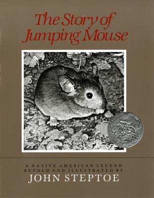 The Story of Jumping Mouse: A Caldecott Honor Award Winner