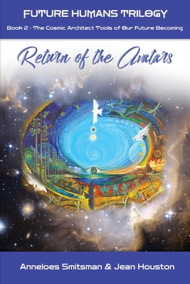 Return of the Avatars: The Cosmic Architect Tools of Our Future Becoming Cover Image