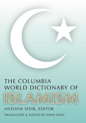 Cover for The Columbia World Dictionary of Islamism