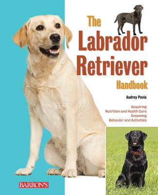 The Labrador Retriever Handbook (B.E.S. Pet Handbooks) Cover Image