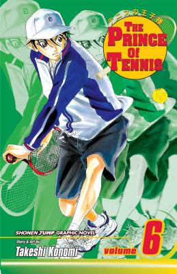 The Prince of Tennis, Vol. 6 By Takeshi Konomi Cover Image