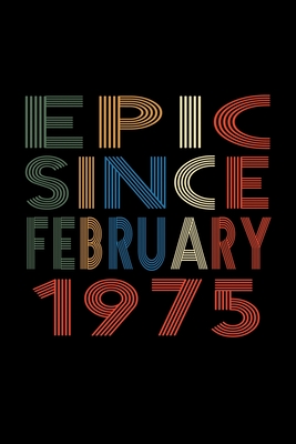 Epic Since February 1975: Birthday Gift for 45 Year Old Men and Women Cover Image