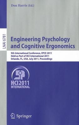 Engineering Psychology and Cognitive Ergonomics: 9th International Conference, Epce 2011, Held as Part of Hci International 2011, Orlando, Fl, Usa, Ju Cover Image