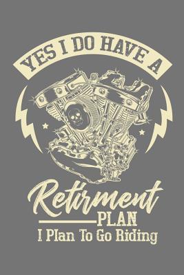 Yes I Do Have A Retirement Plan I Plan To Go Riding Cover Image