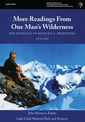 More Readings From One Man's Wilderness - The Journals of Richard L. Proenneke 1974-1980 Cover Image