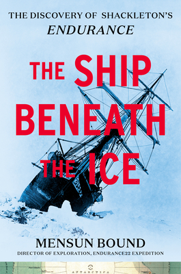 The Ship Beneath the Ice: The Discovery of Shackleton's Endurance Cover Image