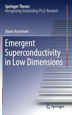 Emergent Superconductivity in Low Dimensions (Springer Theses) Cover Image