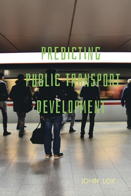 Predicting Public Transport Development By John Lok Cover Image