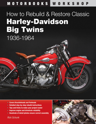 How to Rebuild and Restore Classic Harley-Davidson Big Twins 1936-1964 (Motorbooks Workshop) Cover Image