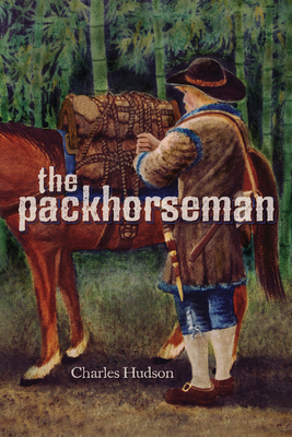 The Packhorseman (Alabama Fire Ant) By Charles Hudson Cover Image