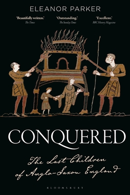 Conquered: The Last Children of Anglo-Saxon England By Eleanor Parker Cover Image