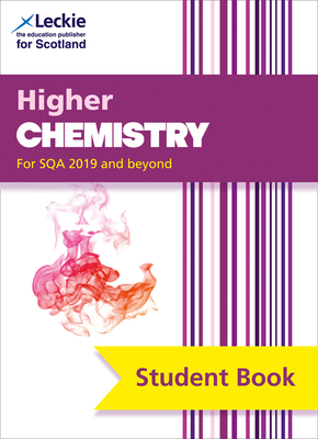 Student Book for SQA Exams – Higher Chemistry Student Book (second edition): Success Guide for CfE SQA Exams By Tom Speirs, Bob Wilson, Leckie Cover Image