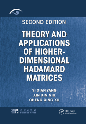 Theory and Applications of Higher-Dimensional Hadamard Matrices, Second Edition Cover Image