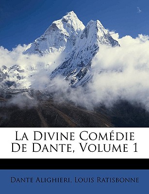 La Divine Comedie de Dante, Volume 1 By Dante Alighieri, Louis Ratisbonne Cover Image
