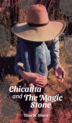 Chicatita and The Magic Stone By Elisa M. Olvera Cover Image
