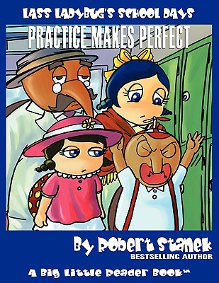 Practice Makes Perfect (Lass Ladybug's School Days #4) (Bugville Critters)
