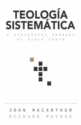 Teología Sistemática: Un Estudio Profundo de la Doctrina Bíblica By John MacArthur Cover Image