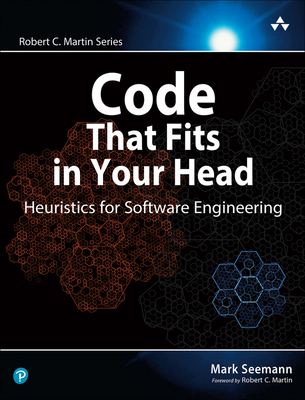 Code That Fits in Your Head: Heuristics for Software Engineering (Robert C. Martin) Cover Image