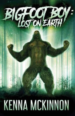 Bigfoot Boy: Lost On Earth By Kenna McKinnon Cover Image