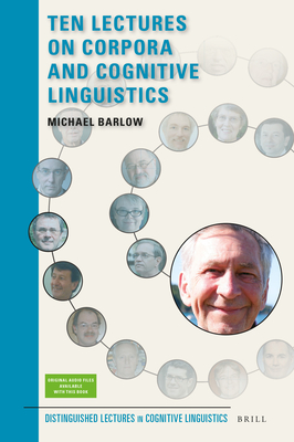 Ten Lectures on Corpora and Cognitive Linguistics (Distinguished Lectures in Cognitive Linguistics #29) By Michael Barlow Cover Image
