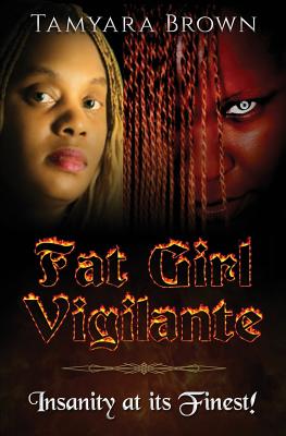 Fat Girl Vigilante: Insanity At Its Finest! Cover Image
