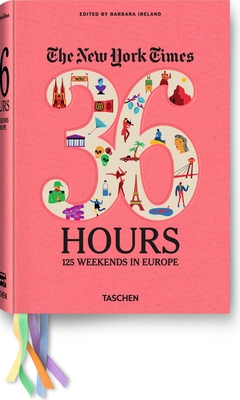 The New York Times: 36 Hours 125 Weekends in Europe Cover Image