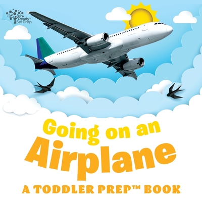 Going on an Airplane: A Toddler Prep Book By Readysetprep, Amy Kathleen Pittman Cover Image