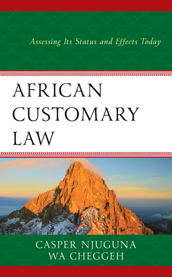 African Customary Law: Assessing Its Status and Effects Today