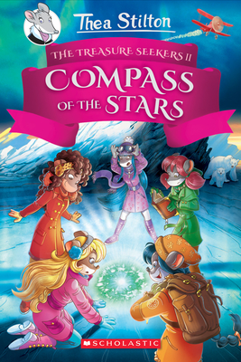 The Compass of the Stars (Thea Stilton and the Treasure Seekers #2) By Thea Stilton Cover Image