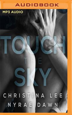 Touch the Sky (Free Fall #1) By Christina Lee, Nyrae Dawn, Thomas Fawley (Read by) Cover Image