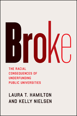 Broke: The Racial Consequences of Underfunding Public Universities Cover Image