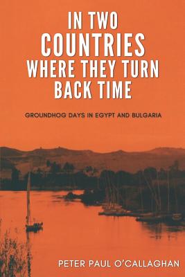 In Two Countries Where They Turn Back Time: Groundhog Days in Egypt and Bulgaria Cover Image
