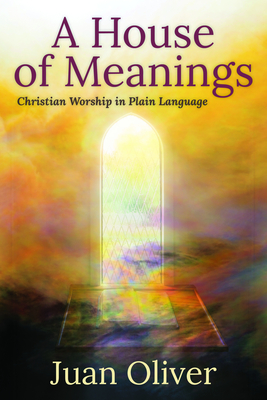 A House of Meanings: Christian Worship in Plain Language Cover Image