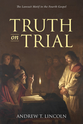 Truth on Trial By Andrew T. Lincoln Cover Image