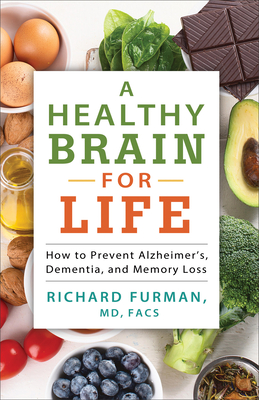 A Healthy Brain for Life: How to Prevent Alzheimer's, Dementia, and Memory Loss Cover Image