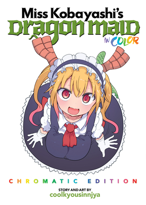 Miss Kobayashi's Dragon Maid in COLOR! - Chromatic Edition By Coolkyousinnjya Cover Image