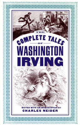 The Complete Tales Of Washington Irving By Charles Neider Cover Image