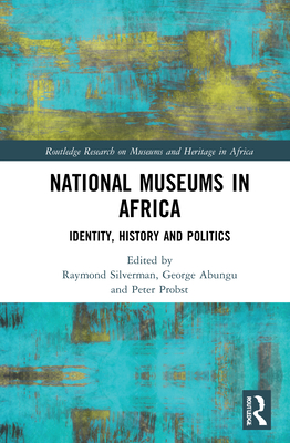 National Museums in Africa: Identity, History and Politics Cover Image