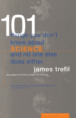 101 Things You Don't Know About Science And No One Else Does Either Cover Image