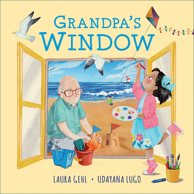 Grandpa's Window By Laura Gehl, Udayana Lugo (Illustrator) Cover Image