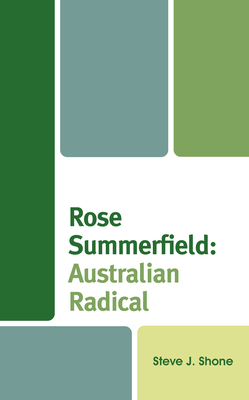Rose Summerfield: Australian Radical Cover Image