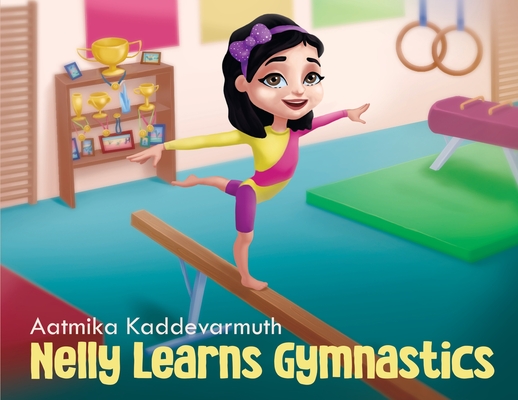 Nelly Learns Gymnastics By Aatmika Kaddevarmuth Cover Image