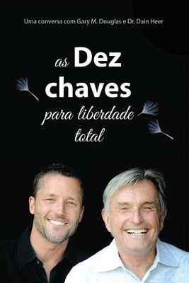 As Dez Chaves Para Liberdade Total (Portuguese) By Gary M. Douglas, Dain Heer Cover Image