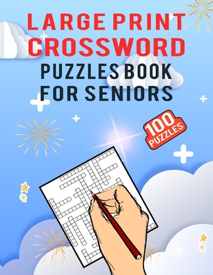 Large Print Crossword Puzzles Book For Seniors 100 Puzzles Medium Difficulty Solvable Crossword Puzzles Book For Adults Unique Crossword Activity Paperback The Book Haven