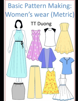 Basic Pattern Making: Women's Wear: (Metric) Cover Image