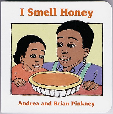 I Smell Honey: Family Celebration Board Books By Andrea Davis Pinkney, Brian Pinkney (Illustrator) Cover Image