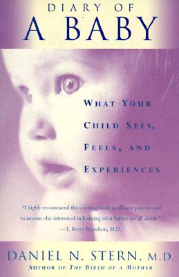 Diary Of A Baby: What Your Child Sees, Feels, And Experiences By Daniel N. Stern Cover Image