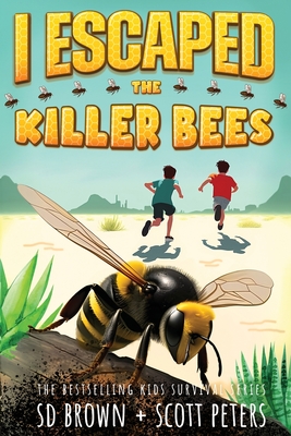 I Escaped The Killer Bees: A Kids' Survival Adventure Cover Image