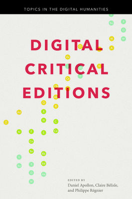Digital Critical Editions (Topics in the Digital Humanities) Cover Image
